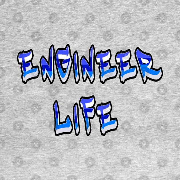 Engineer Life by Orchid's Art